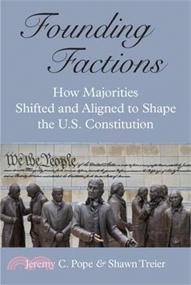 Founding Factions ― How Majorities Shifted and Aligned to Shape the U.s. Constitution