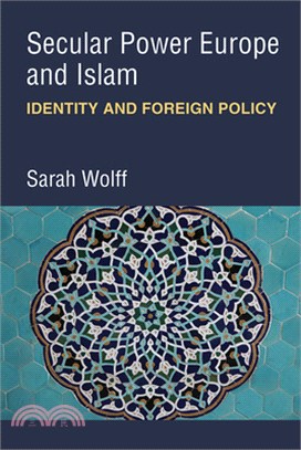 Secular Power Europe and Islam: Identity and Foreign Policy