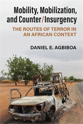 Mobility, Mobilization, and Counter/Insurgency: The Routes of Terror in an African Context