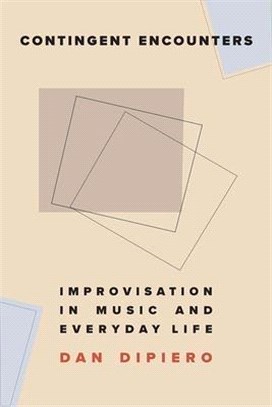 Contingent Encounters: Improvisation in Music and Everyday Life