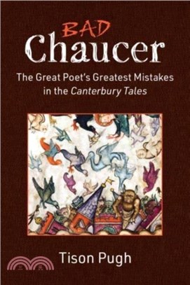 Bad Chaucer：The Great Poet's Greatest Mistakes in the Canterbury Tales