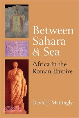 Between Sahara and Sea: Africa in the Roman Empire