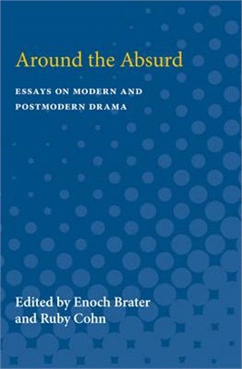Around the Absurd ─ Essays on Modern and Postmodern Drama