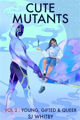 Cute Mutants Vol 2: Young, Gifted & Queer