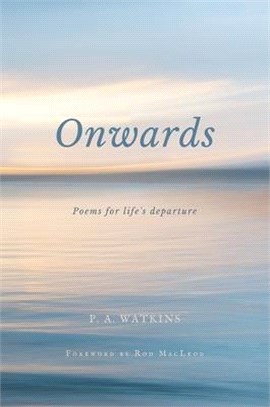 Onwards: Poems for life's departure