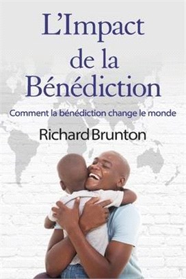 L'Impact de la Bénédiction: Comment la bénédiction change le monde