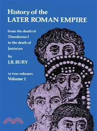 History of the Later Roman Empire ─ From the Death of Theodosius I to the Death of Justinian