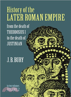 History of the Later Roman Empire ─ From the Death of Theodosius I to the Death of Justinian