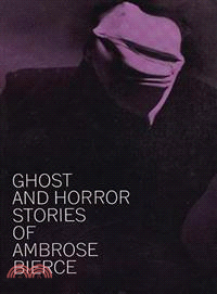 Ghost and Horror Stories of Ambrose Bierce