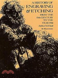 A History of Engraving and Etching from the 15th Century to the Year 1914; Being the 3d and Fully Rev. Ed. of a Short History of Engraving and Etchin