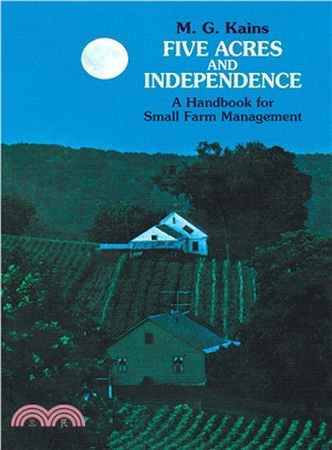 Five Acres and Independence ─ A Handbook for Small Farm Management