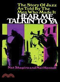 Hear Me Talkin' to Ya ─ The Story of Jazz As Told by the Men Who Made It