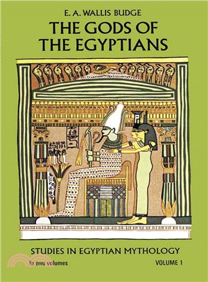 The Gods of the Egyptians ─ Studies in Egyptian Mythology