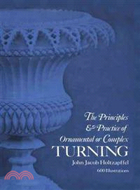 The Principles & Practice of Ornamental or Complex Turning