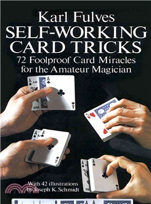 Self-Working Card Tricks ─ 72 Foolproof Card Miracles for the Amateur Magician