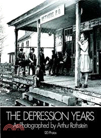 The Depression Years ─ As Photographed by Arthur Rothstein. 120 Photos