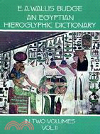 An Egyptian Hieroglyphic Dictionary ─ With an Index of English Words, King List, an Geographical List With Indexes, List of Hieroglyphic Characters,