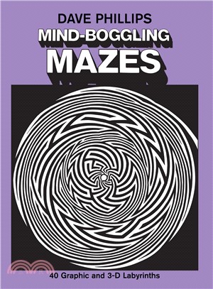 Mind-Boggling Mazes ─ Forty Graphic and Three-D Labyrinths