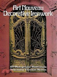 Art Nouveau Decorative Ironwork ─ 137 Photographic Illustrations