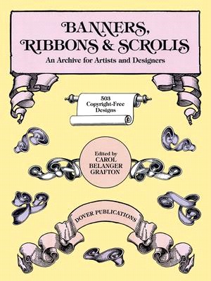 Banners, Ribbons and Scrolls ─ An Archive for Artists and Designers; 503 Copyright-Free Designs