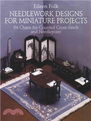 Needlework Designs for Miniature Projects ─ 64 Charts for Counted Cross-Stitch and Needlepoint
