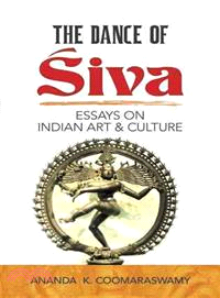 The Dance of Siva ─ Essays on Indian Art and Culture