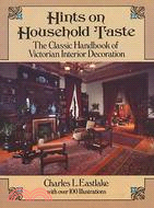 Hints on Household Taste ─ The Classic Handbook of Victorian Interior Decoration