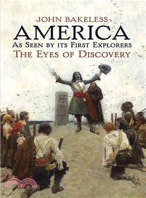 America As Seen by Its First Explorers ─ The Eyes of Discovery