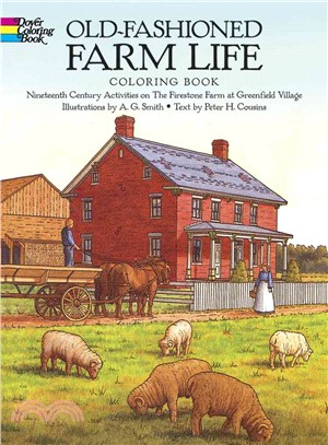 Old-fashioned Farm Life Coloring Book ─ Nineteenth-century Activities on the Firestone Farm at Greenfield Village