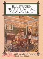 Illustrated Mission Furniture Catalog, 1912-13