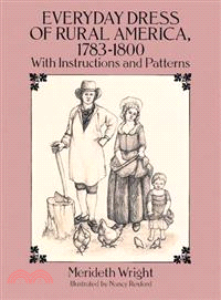 Everyday Dress of Rural America 1783-1800 ─ With Instructions and Patterns