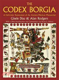 The Codex Borgia ─ A Full-Color Restoration of the Ancient Mexican Manuscript