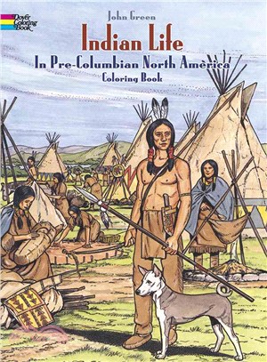 Indian Life in Pre-columbian North America Coloring Book