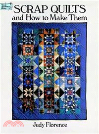 Scrap Quilts and How to Make Them