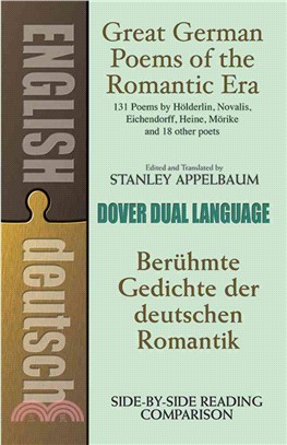 Great German Poems of the Romantic Era/Beruhmte Gedichte Der Deutschen Romantik ─ A Dual-Language Book