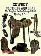 Cowboy Clothing and Gear: The Complete Hamley Catalog of 1942