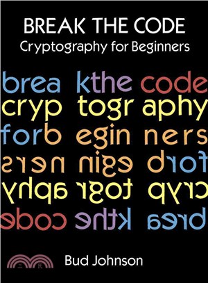 Break the Code ─ Cryptography for Beginners