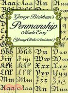 George Bickham's Penmanship Made Easy ─ Or the Young Clerk's Assistant