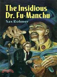 The Insidious Dr. Fu-Manchu ─ Being a Somewhat Detailed Account of the Amazing Adventures of Nayland Smith in His Trailing of the Sinister Chinaman