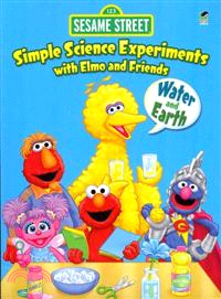 Sesame Street Simple Science Experiments With Elmo and Friends—Water and Earth