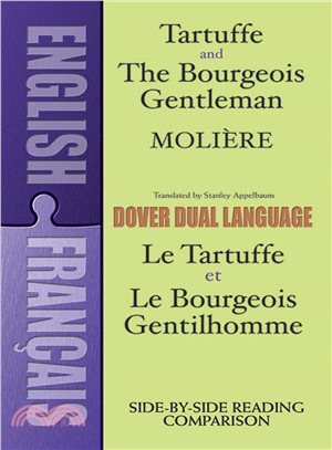 Tartuffe and the Bourgeois Gentleman/Le Tartuffe Et Le Bourgeois Gentilhomme ─ Dual-Language Book