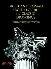 Greek and Roman Architecture in Classic Drawings