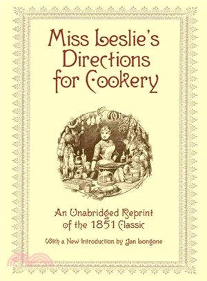 Miss Leslie's Directions for Cookery ─ An Unabridged Reprint of the 1851 Classic