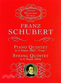 Piano Quintet in a Major, D667, "Trout" & String Qunitet in C Major D956