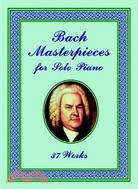 Bach Masterpieces for Solo Piano ─ 37 Works
