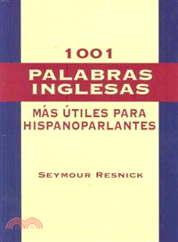 1001 Palabras Inglesas, Mas Utiles para Hispanoparlantes / 1001 Most Useful English Words for Spanish-Speaking People