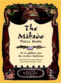 The Mikado Vocal Score ─ W.S. Gilbert and Sir Arthur Sullivan