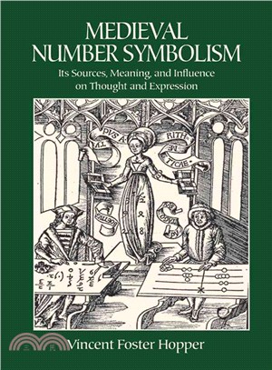 Medieval Number Symbolism ─ Its Sources, Meaning, and Influence on Thought and Expression