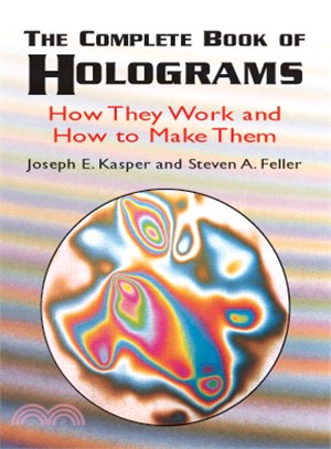 The Complete Book of Holograms ─ How They Work and How to Make Them