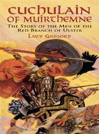Cuchulain of Muirthemne ─ The Story of the Men of the Red Branch of Ulster